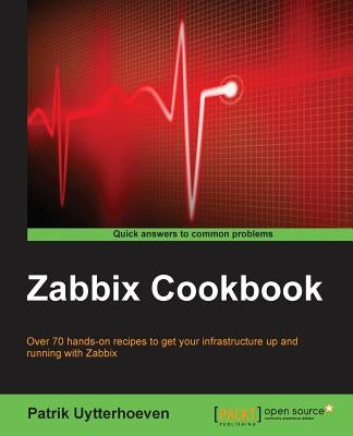 Zabbix Cookbook by Uytterhoeven, Patrik