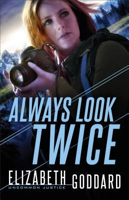 Always Look Twice by Goddard, Elizabeth
