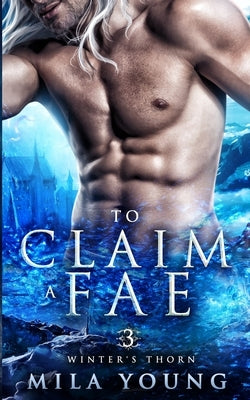 To Claim A Fae: Fantasy Romance by Young, Mila