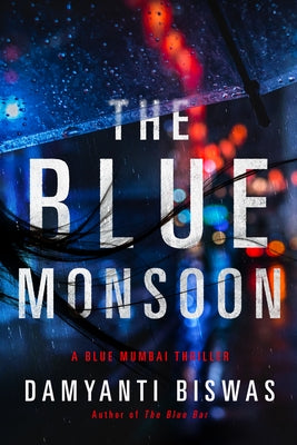 The Blue Monsoon by Biswas, Damyanti