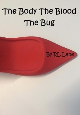 The Body The Blood The Bug by Lane, Rl