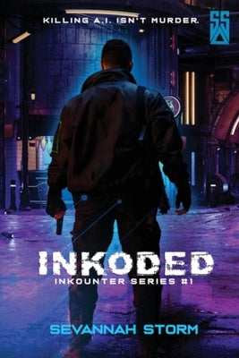 Inkoded: (Inkounter Book 1) by Storm, Sevannah