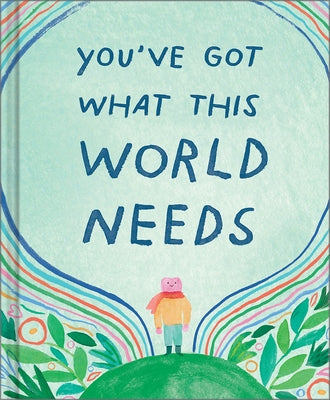 You've Got What This World Needs by McQueen, Danielle Leduc