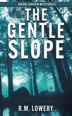 The Gentle Slope by Lowery, R. M.
