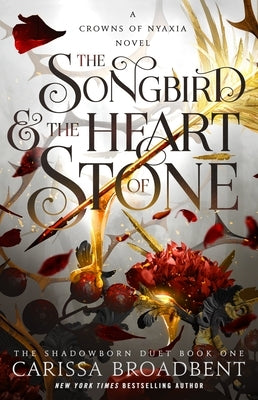 The Songbird & the Heart of Stone by Broadbent, Carissa