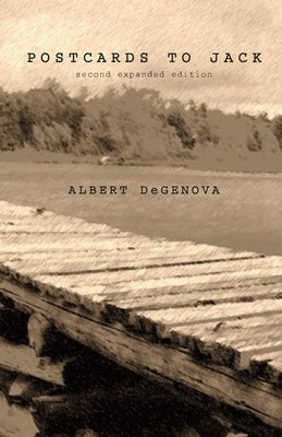 Postcards to Jack: poetry and haibun from the road by Degenova, Albert