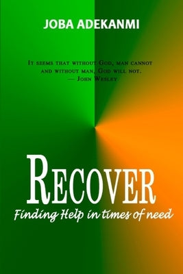 Recover: Finding Help in Times of Need by Adekanmi, Joba