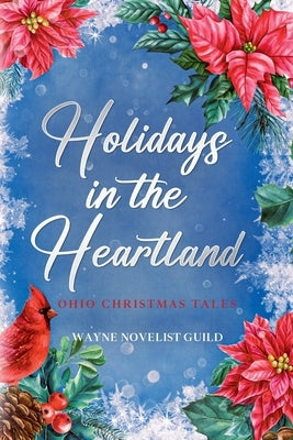 Holidays in the Heartland: Ohio Christmas Tales by Hartmann, Chrissy