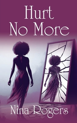 Hurt No More by Rogers, Nina