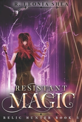 Resistant Magic by Shea, R. Leonia