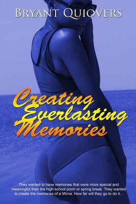 Creating Everlasting Memories by Quiovers, Bryant