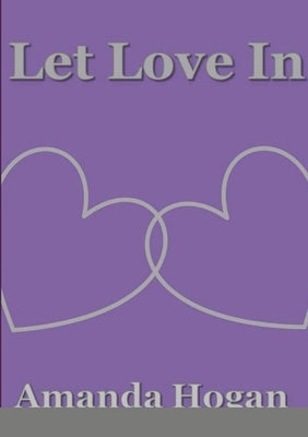 Let Love In by Hogan, Amanda