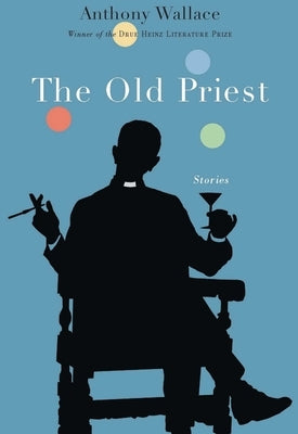The Old Priest by Wallace, Anthony