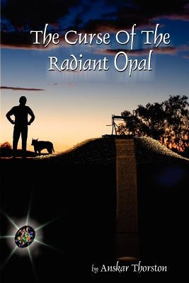The Curse of the Radiant Opal by Stuckmayer, Jack