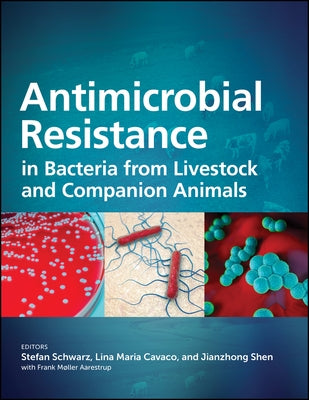 Antimicrobial Resistance in Bacteria from Livestock and Companion Animals by Schwarz, Stefan