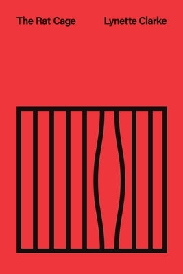 The Rat Cage by Clarke, Lynette