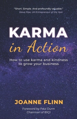 Karma In Action: How to Use Karma and Kindness to Grow Your Business by Aster, Booth
