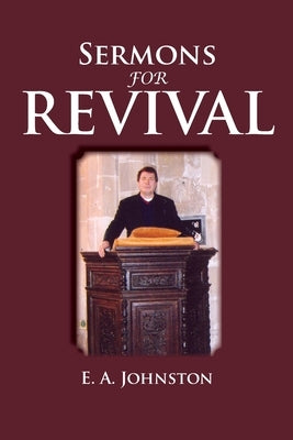 Sermons for Revival by Johnston, E. A.