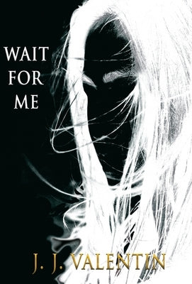 Wait for Me by Valentin, J. J.
