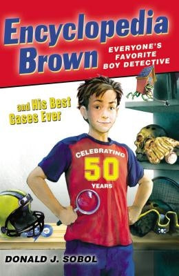 Encyclopedia Brown and His Best Cases Ever by Sobol, Donald J.