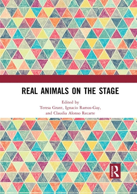Real Animals on the Stage by Grant, Teresa
