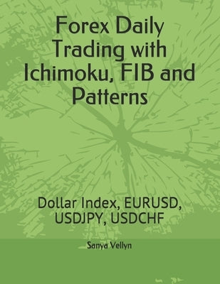 Forex Daily Trading with Ichimoku, FIB and Patterns: Dollar Index, EURUSD, USDJPY, USDCHF by Vellyn, Sanya