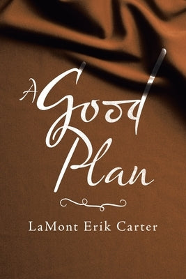 A Good Plan by Carter, Lamont Erik