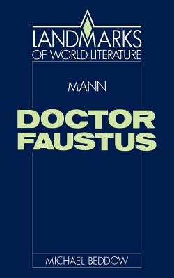 Mann: Doctor Faustus by Beddow, Michael