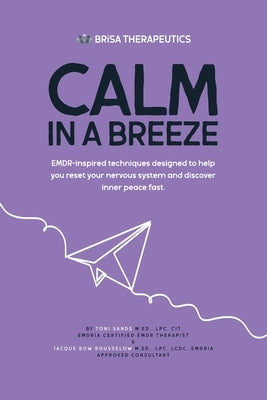 Brisa Therapeutic: Calm in a Breeze by Sands, Toni