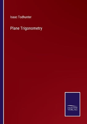Plane Trigonometry by Todhunter, Isaac