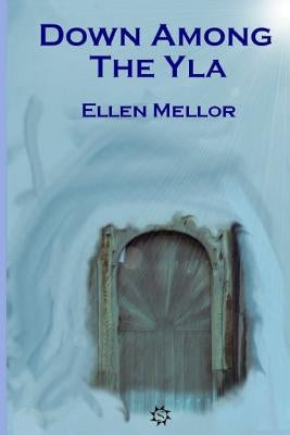 Down Among The Yla by Mellor, Ellen