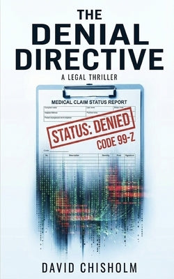 The Denial Directive: A Gripping Legal and Medical Thriller by Chisholm, David