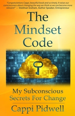 The Mindset Code: My Subconscious Secrets For Change by Pidwell, Cappi