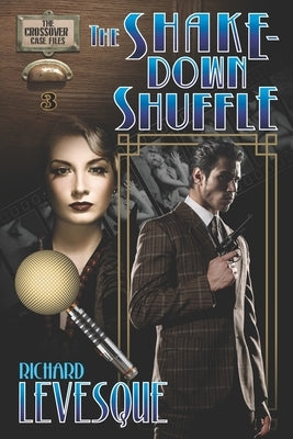 The Shakedown Shuffle: A Dieselpunk Adventure by Levesque, Richard