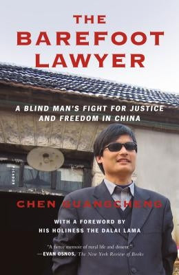 The Barefoot Lawyer: A Blind Man's Fight for Justice and Freedom in China by Guangcheng, Chen