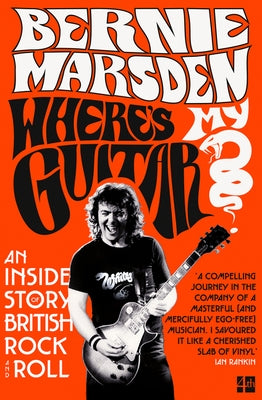 Where's My Guitar?: An Inside Story of British Rock and Roll by Marsden, Bernie