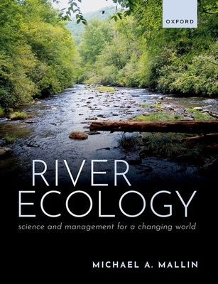 River Ecology: Science and Management for a Changing World by Mallin, Michael A.