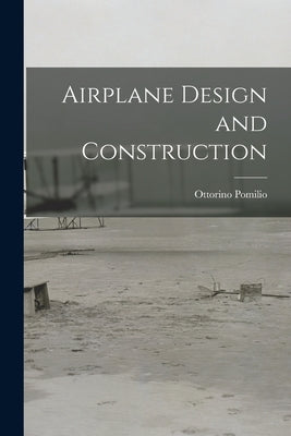 Airplane Design and Construction by Pomilio, Ottorino