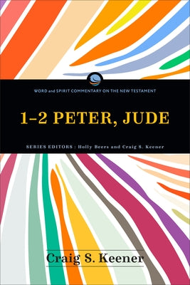 1-2 Peter, Jude by Keener, Craig S.