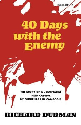 Forty Days with the Enemy by Dudman, Richard