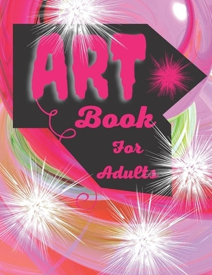 Art Book For Adult: Patterns Colouring Book Abstract Picture Book Perfect For Adults For Teens For Seniors by Quattro, Canada
