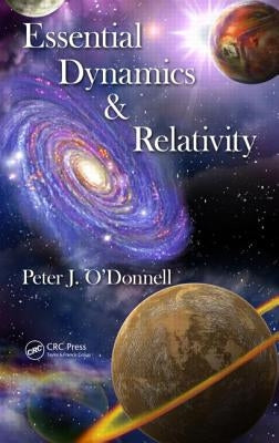 Essential Dynamics and Relativity by O'Donnell, Peter J.