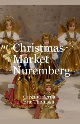 Christmas Market Nuremberg by Berna, Cristina