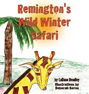 Remington's Wild Winter Safari by Hendley, Ladann