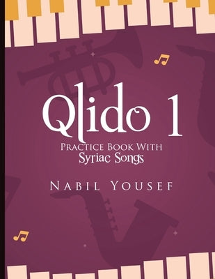 Qlido: Practice Book With Syriac Songs by Yousef, Nabil