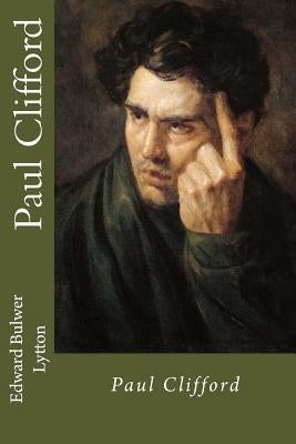 Paul Clifford by Lytton, Edward Bulwer