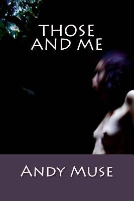 Those and Me by Muse, Andy