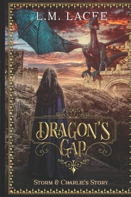 Dragon's Gap: Storm and Charlie's Story by Lacee, L. M.