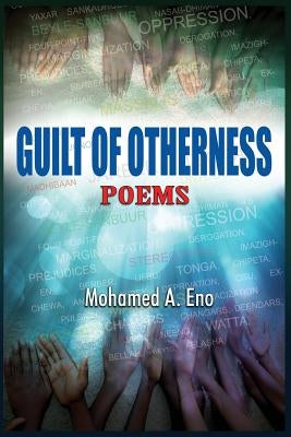 Guilt of Otherness: Poems by Eno, Mohamed A.