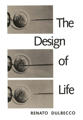 The Design of Life by Dulbecco, Renato